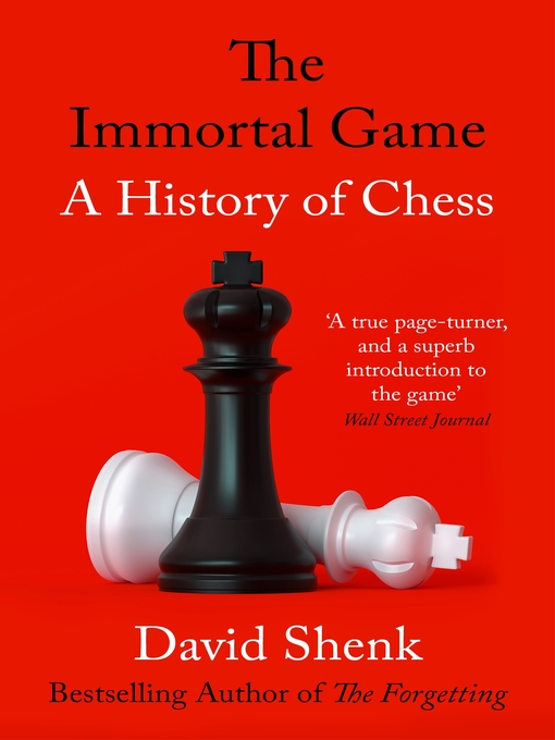 Title details for The Immortal Game by David Shenk - Wait list